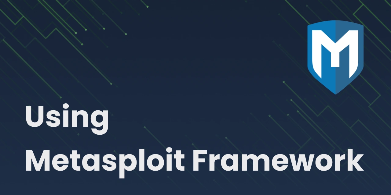 Using Metasploit Framework