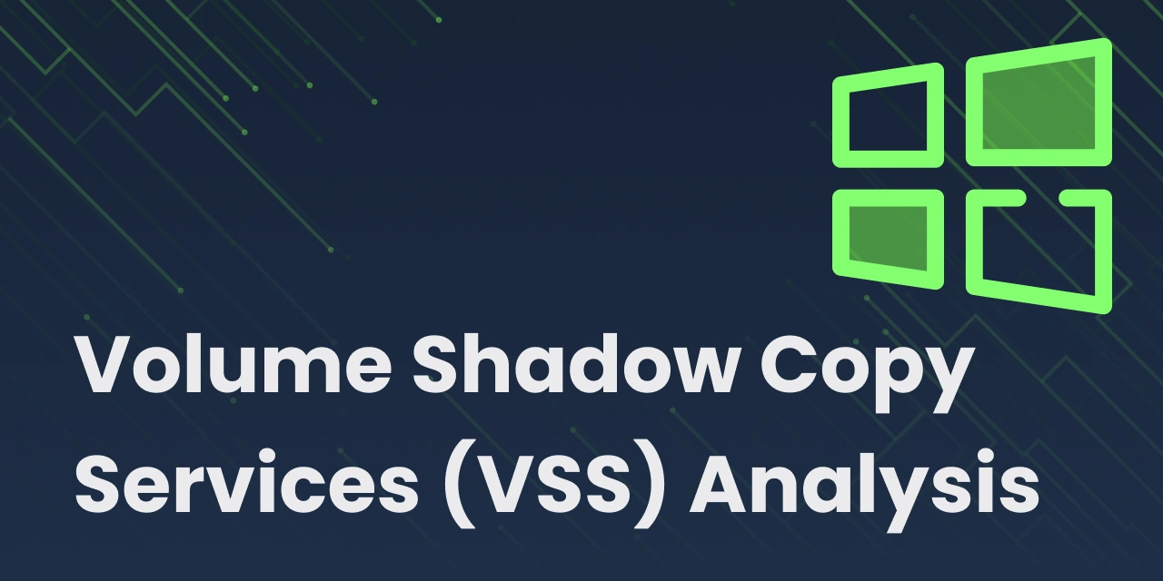 Volume Shadow Copy Services (VSS) Analysis