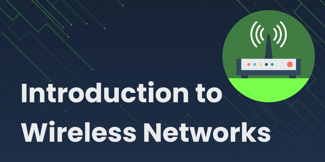 Introduction to Wireless Networks