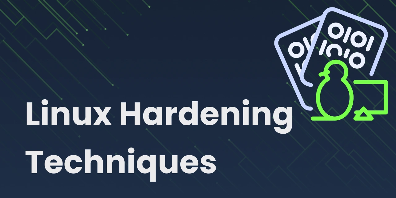 Linux Hardening Techniques