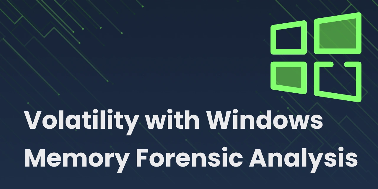 Volatility with Windows Memory Forensic Analysis