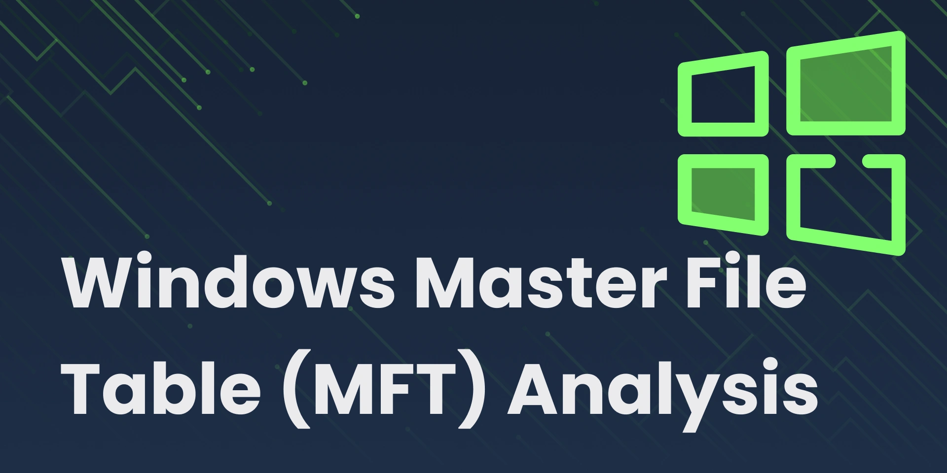 Windows Master File Table (MFT) Analysis